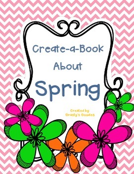 Create-a-Book About Spring (Holidays, Weather, Animals, Nature)