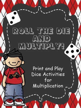 Roll The Die And Multiply - Print and Play Multiplication Games