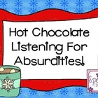 Hot Chocolate Listening for Absurdities FREEBIE!